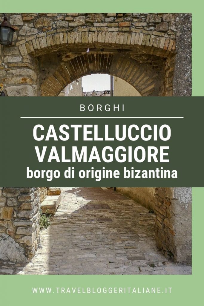 Castelluccio Valmaggiore borgo di origine bizantina