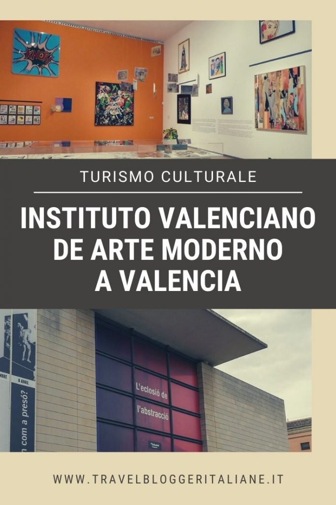 Turismo culturale: l’Instituto Valenciano de Arte Moderno di Valencia