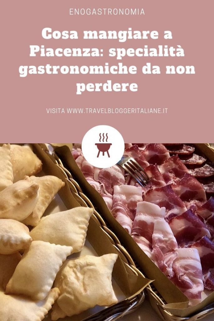 Cosa mangiare a Piacenza: specialità gastronomiche da non perdere