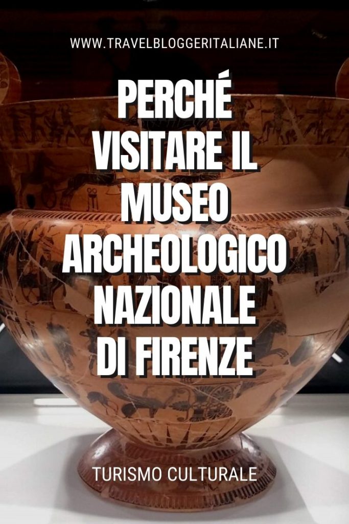 Turismo culturale: perché visitare il Museo Archeologico Nazionale di Firenze