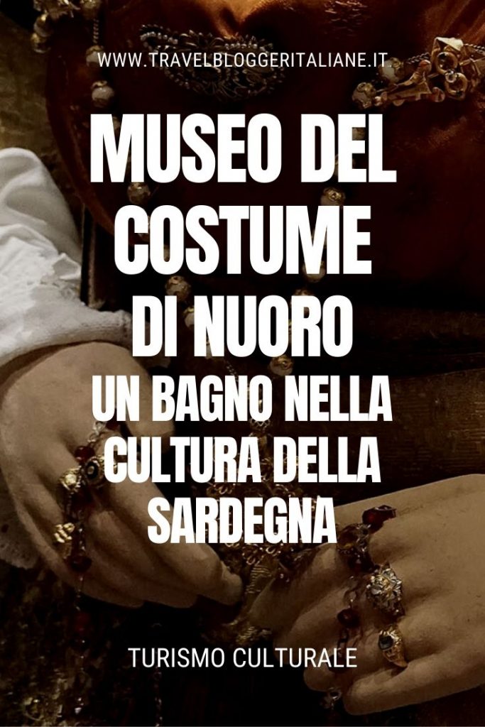 Il Museo del Costume di Nuoro: un bagno nella cultura della Sardegna