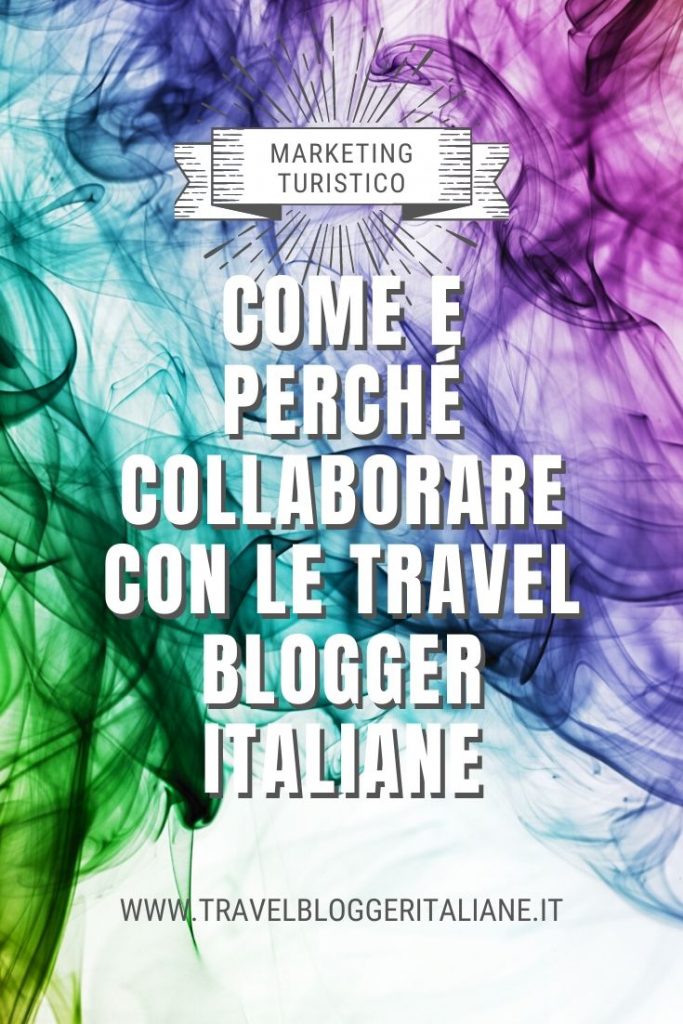 Marketing turistico: Come e perché collaborare con la community Travel Blogger Italiane