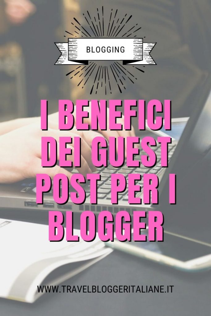 Quali sono i benefici dei guest post per i blogger