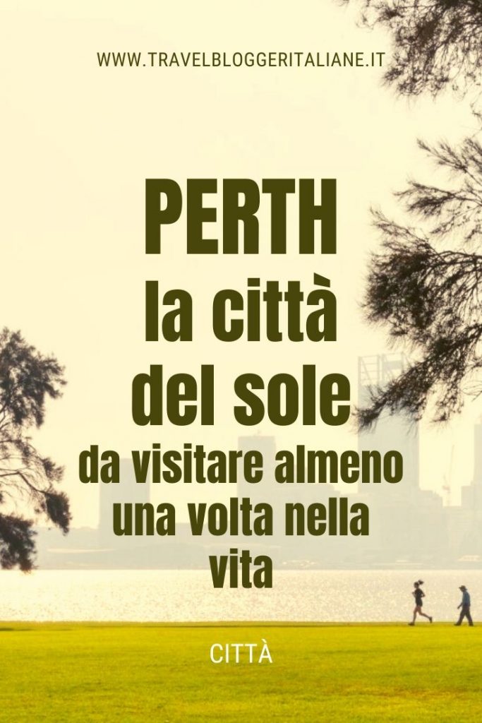 Città: Perth, la città del sole da visitare almeno una volta nella vita