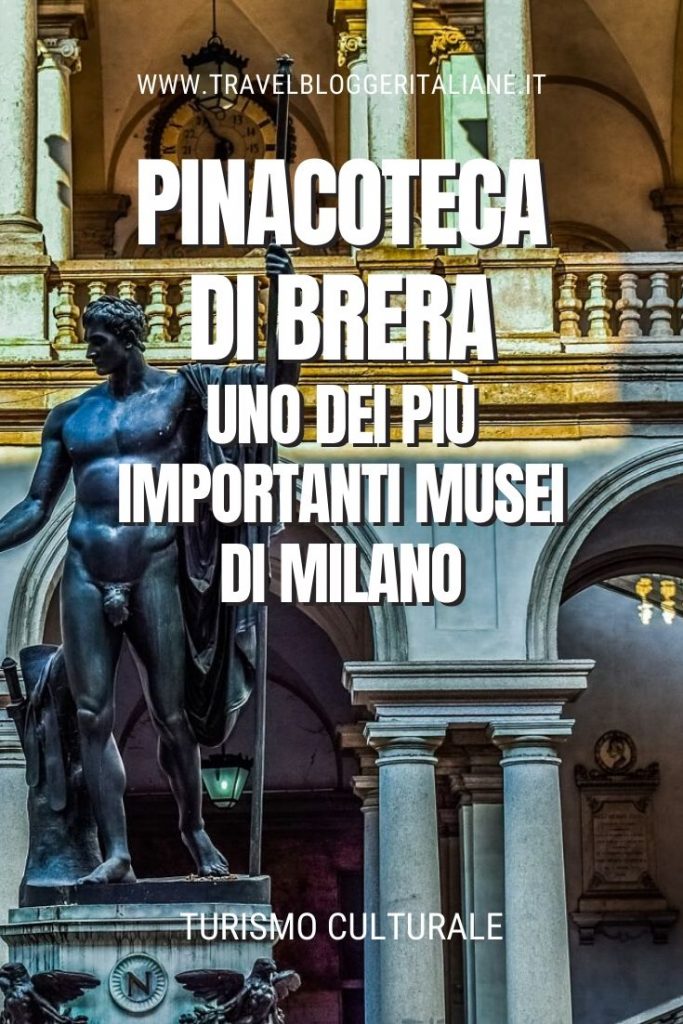 Turismo culturale: la Pinacoteca di Brera, uno dei più importanti musei di Milano