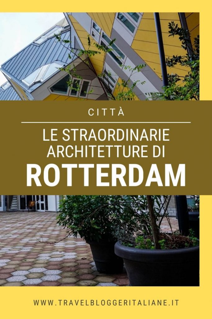 Le straordinarie architetture di Rotterdam