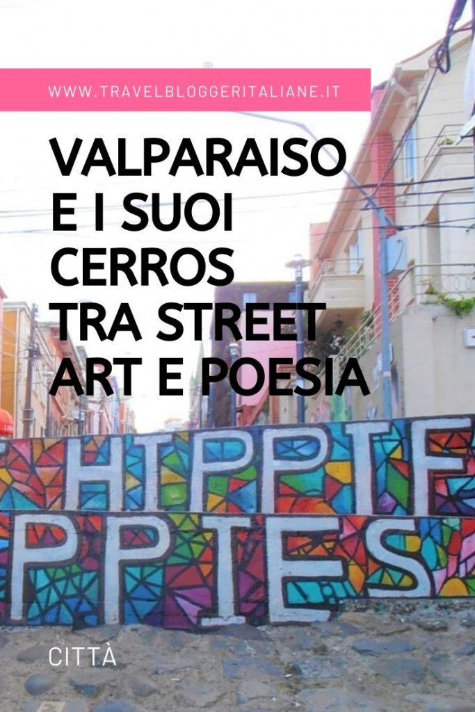 Città nel mondo: Valparaiso e i suoi Cerros tra street art e poesia
