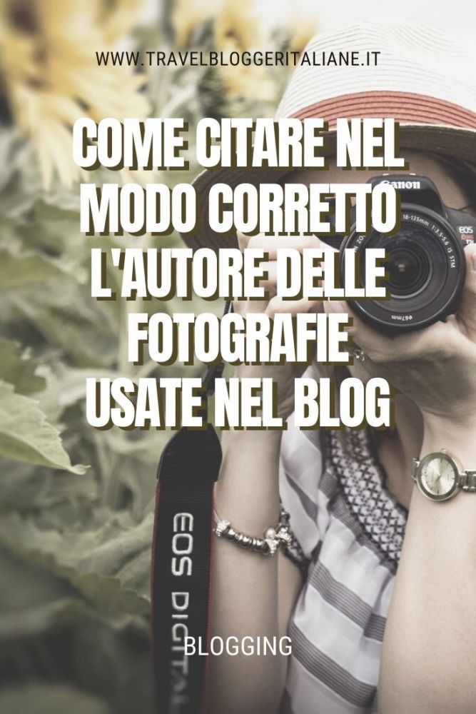 Come Citare Nel Modo Corretto L'autore Delle Fotografie Usate Nel Blog ...